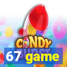 67 game